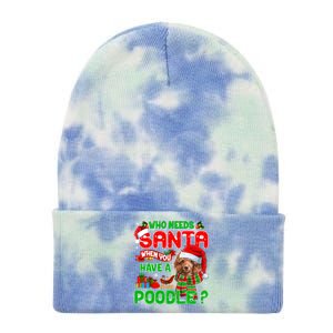 Who Needs Santa When You Have A Poodle Santa Xmas Pajama Gift Tie Dye 12in Knit Beanie