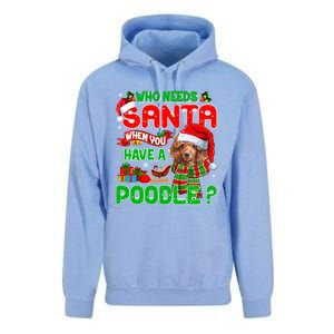 Who Needs Santa When You Have A Poodle Santa Xmas Pajama Gift Unisex Surf Hoodie