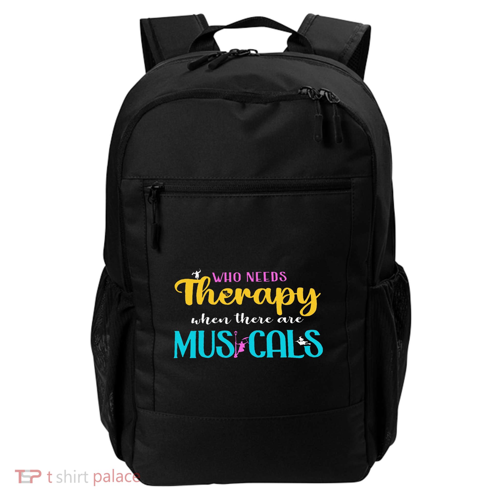 Who Needs Therapy When There Are Musicals Daily Commute Backpack
