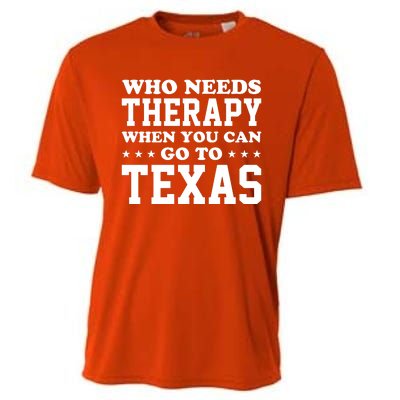 Who Needs Therapy When You Can Go To Texas Cooling Performance Crew T-Shirt