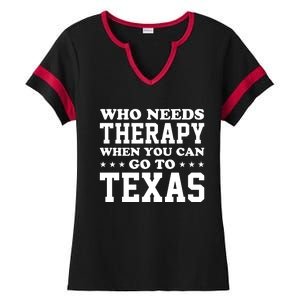 Who Needs Therapy When You Can Go To Texas Ladies Halftime Notch Neck Tee