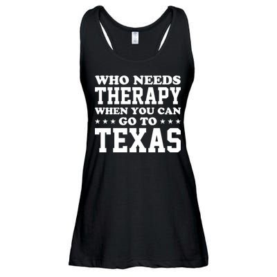 Who Needs Therapy When You Can Go To Texas Ladies Essential Flowy Tank