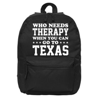 Who Needs Therapy When You Can Go To Texas 16 in Basic Backpack