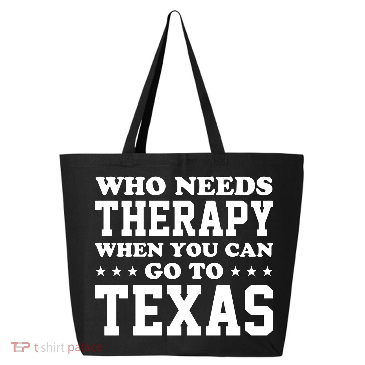 Who Needs Therapy When You Can Go To Texas 25L Jumbo Tote