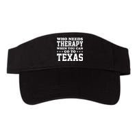 Who Needs Therapy When You Can Go To Texas Visor