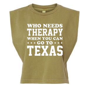 Who Needs Therapy When You Can Go To Texas Garment-Dyed Women's Muscle Tee