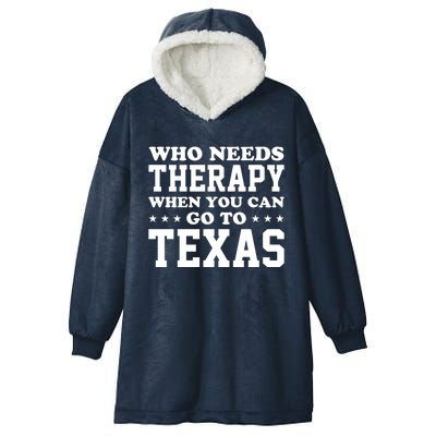 Who Needs Therapy When You Can Go To Texas Hooded Wearable Blanket