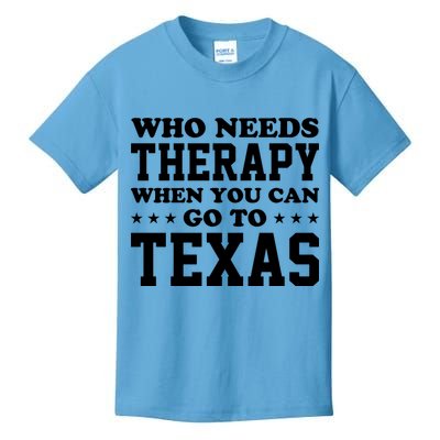 Who Needs Therapy When You Can Go To Texas Kids T-Shirt