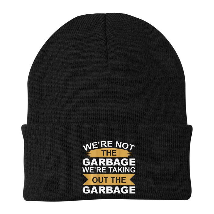 WeRe Not The Garbage WeRe Taking Out The Garbage On Back Knit Cap Winter Beanie