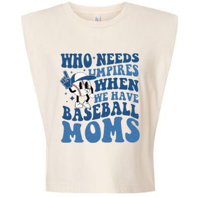 Who Needs Umpires When We Have Baseball Moms Groovy Vibes Garment-Dyed Women's Muscle Tee