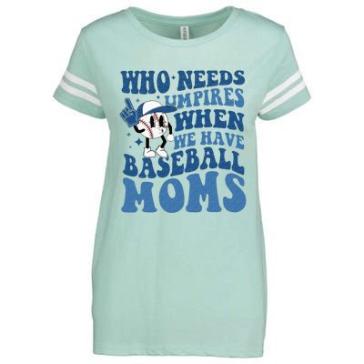 Who Needs Umpires When We Have Baseball Moms Groovy Vibes Enza Ladies Jersey Football T-Shirt