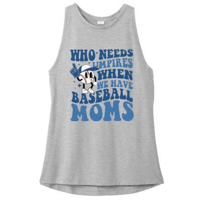 Who Needs Umpires When We Have Baseball Moms Groovy Vibes Ladies PosiCharge Tri-Blend Wicking Tank