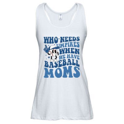 Who Needs Umpires When We Have Baseball Moms Groovy Vibes Ladies Essential Flowy Tank