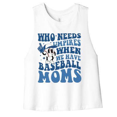 Who Needs Umpires When We Have Baseball Moms Groovy Vibes Women's Racerback Cropped Tank