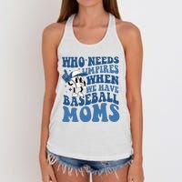 Who Needs Umpires When We Have Baseball Moms Groovy Vibes Women's Knotted Racerback Tank