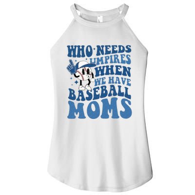 Who Needs Umpires When We Have Baseball Moms Groovy Vibes Women's Perfect Tri Rocker Tank