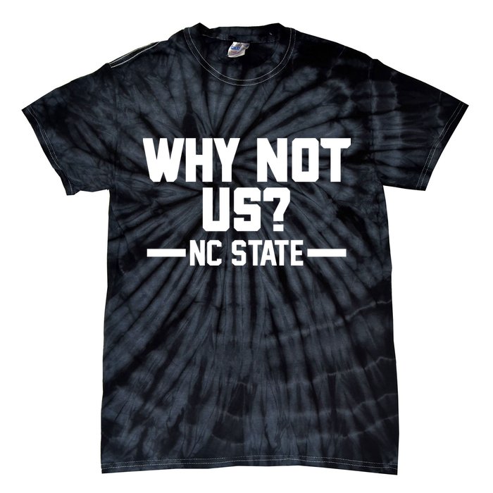 Why Not Us Nc State Sports Fan Tie-Dye T-Shirt