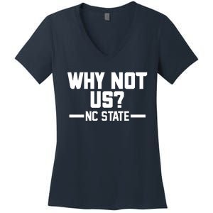 Why Not Us Nc State Sports Fan Women's V-Neck T-Shirt