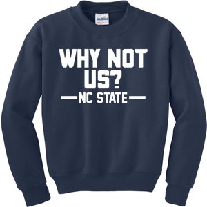 Why Not Us Nc State Sports Fan Kids Sweatshirt