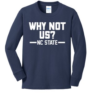 Why Not Us Nc State Sports Fan Kids Long Sleeve Shirt