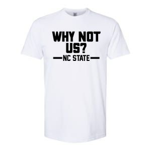 Why Not Us Nc State Sports Fan Softstyle CVC T-Shirt