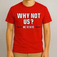 Why Not Us Nc State T-Shirt