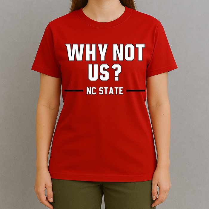 Why Not Us Nc State T-Shirt