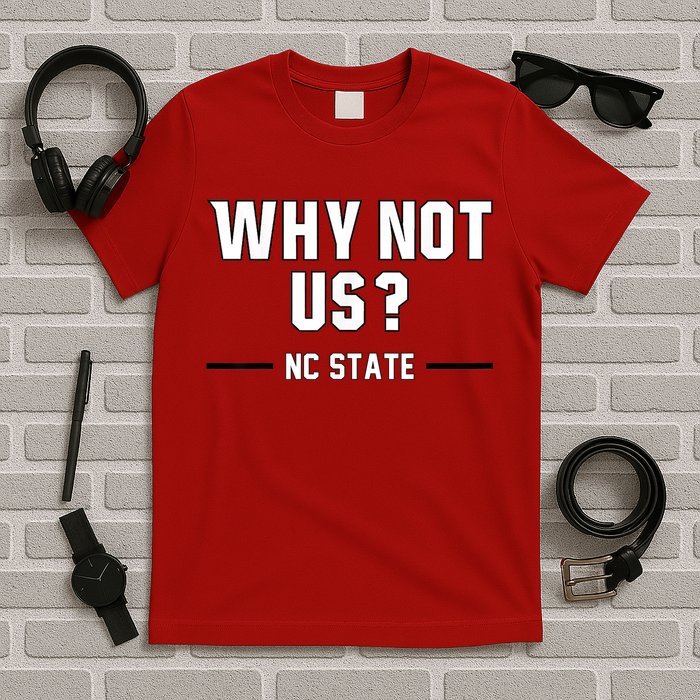 Why Not Us Nc State T-Shirt