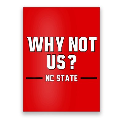 Why Not Us Nc State Poster