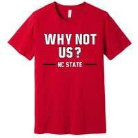 Why Not Us Nc State Premium T-Shirt