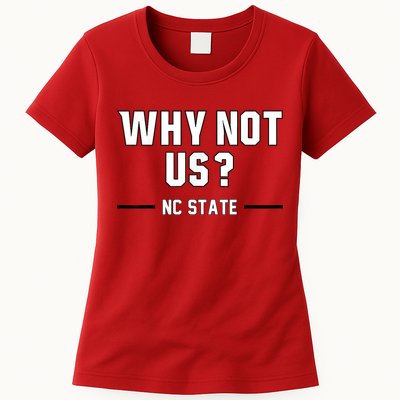 Why Not Us Nc State Womens T-Shirt