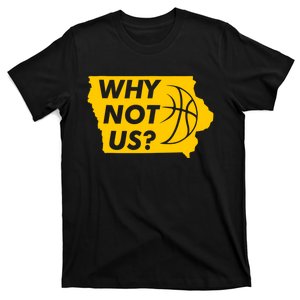 Why Not Us Iowa T-Shirt