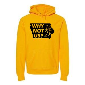 Why Not Us Iowa Premium Hoodie