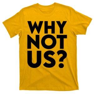 Why Not Us Iowa T-Shirt