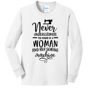 Wo Never underestimate the power of a woman with the sewing machine. Kids Long Sleeve Shirt