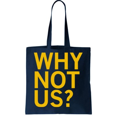 Why Not Us Tote Bag