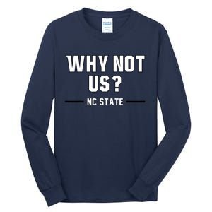 Why Not Us Nc State Tall Long Sleeve T-Shirt