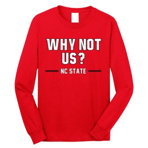 Why Not Us Nc State Long Sleeve Shirt