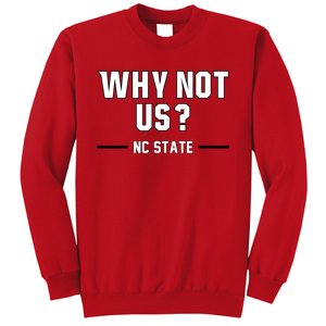 Why Not Us Nc State Sweatshirt