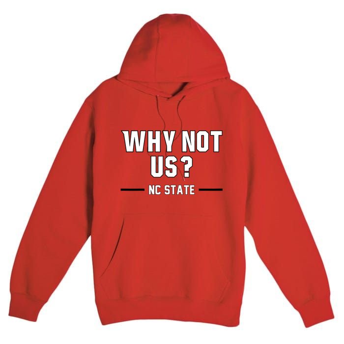 Why Not Us Nc State Premium Pullover Hoodie