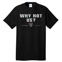 Why Not Us Nc State Nc State Acc Champions Tall T-Shirt