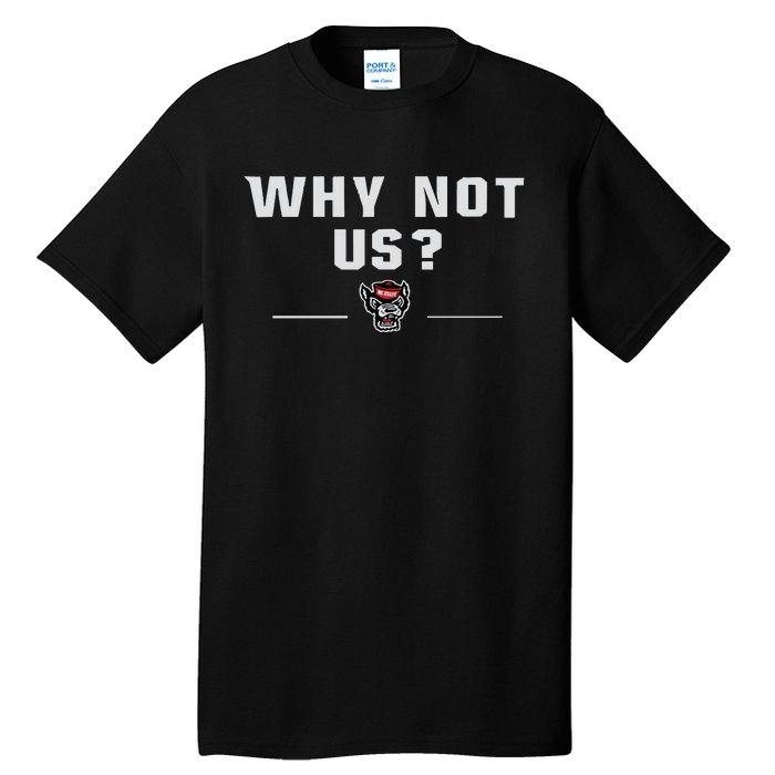 Why Not Us Nc State Nc State Acc Champions Tall T-Shirt