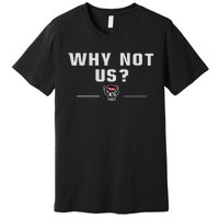 Why Not Us Nc State Nc State Acc Champions Premium T-Shirt