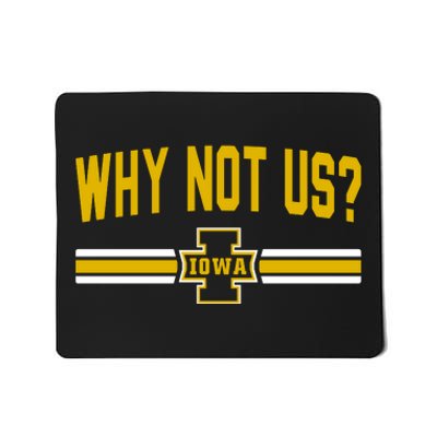 Why Not Us Iowa Mousepad