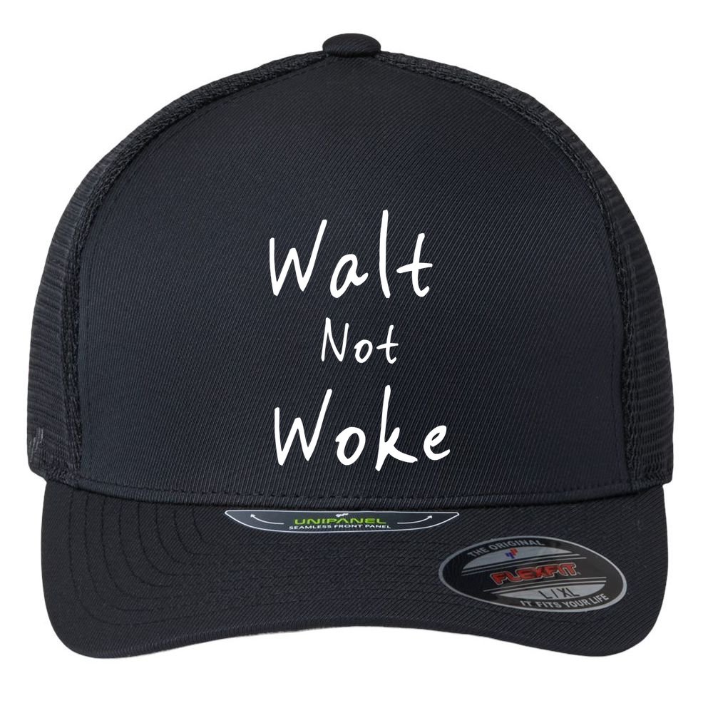 Walt Not Woke Dad Hand Made Flexfit Unipanel Trucker Cap