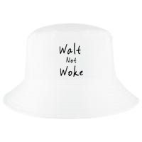 Walt Not Woke Dad Hand Made Cool Comfort Performance Bucket Hat