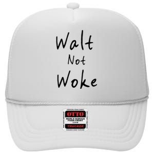 Walt Not Woke Dad Hand Made High Crown Mesh Back Trucker Hat