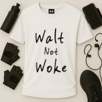 Walt Not Woke Dad Hand Made Performance Shirt