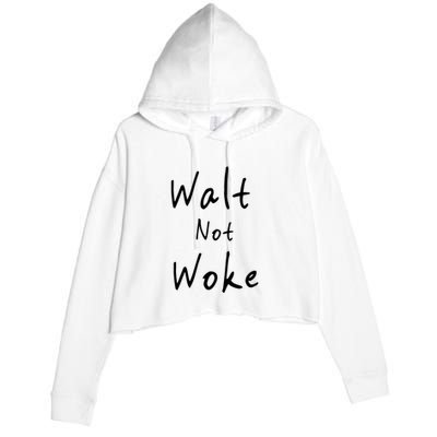Walt Not Woke Dad Hand Made Crop Fleece Hoodie