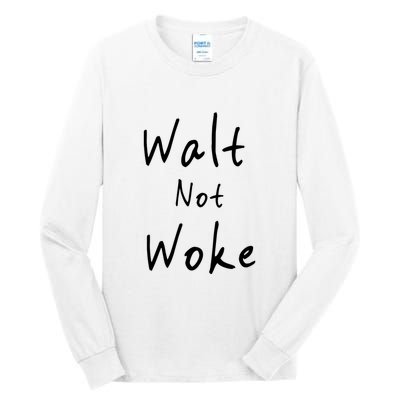 Walt Not Woke Dad Hand Made Tall Long Sleeve T-Shirt